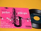 CHARLIE PARKER EP AVEC D GILLESPIE ORIG FRANCE '50 EX TOP JAZZ