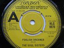 RARE UK LONDON DEMO Soul Sisters Foolish Dreamer / Good Time Tonight 7