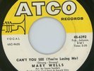 NORTHERN SOUL - MARY WELLS - CAN'T YOU SEE (YOU'RE LOSING ME) - ATCO LABEL