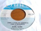 Earl Gains  *  Don ' t Take My Kindness For A Weakness   *  HBR