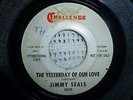 NORTHERN SOUL 45 JIMMY SEALS yesterday of our love PROMO CHALLENGE 1965