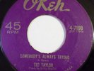 TED TAYLOR SOMEBODY'S ALWAYS TRYING NORTHERN SOUL 45 Hear it