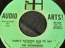 The Incredibles There's Nothing Else to Say b/w Another Dirty Deal Northern Soul