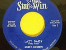 BOBBY BOSTON Lazy Daisy b/w I Love You STAR WIN 7001 Rockabilly 45 ROCK N ROLL