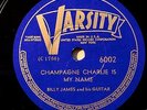78 ; BLIND BLAKE as BILLY JAMES VARSITY Champagne Charlie Is My Name