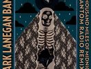 Mark Band Lanegan - A Thousand Miles Of Midnight