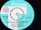 Joy and Dave - Let's go see Gran'ma / Believe me (Triumph RGM 1002) JOE MEEK