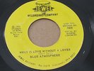 RARE OHIO MOD SOUL FUNK 45 - BLUE ATMOSPHERE - WHAT IS LOVE WITHOUT LOVER  JEWEL