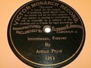 ANTIQUE 78 RPM VICTOR MONARCH RECORD 3253 ARTHUR PRYOR WITH SOUSA'S BAND FOREVER