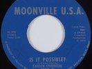 Northern Soul 45 CHUCK OVERTON Is It Possible? MOONVILLE U.S.A. HEAR