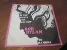 BOB DYLAN - IF YOU GOTTA GO, GO NOW / TO RAMONA - RARE DUTCH - MISPRINT 
