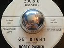 R&B MOD Bobby Parker GET RIGHT Sabu 45 RARE northern soul DANCER new breed