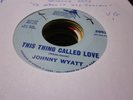 9F VG northern soul Johnny Wyatt to whom it may concern