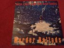 Nick Cave and The Bad Seeds. Murder Ballads