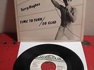 TERRY HUGHES - Time to Turn / So Glad RARE 7