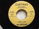 * * THE FOGCUTTERS - YOU SAY / CRY , CRY , CRY, 1965 GARAGE PRIVATE M- 45