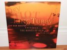 King Tubby, The Dub Master Presents The Roots of Dub & Dub from The Roots 2 x LP