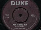 Techniques - I Wish It Would Rain / There Comes A Time UK Duke 7