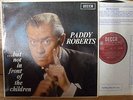 LK 4774 Paddy Roberts - But Not In Front Of The Children - 1966 LP