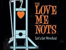 THE LOVE ME NOTS LET'S GET WRECKED BAD REPUTATION RECORDS LP VINYLE NEUF NEW