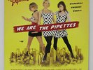 THE PIPETTES - WE ARE THE PIPETTES LP 2007 CHERRYTREE INTERSCOPE LUCKY SOUL