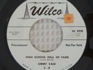 JIMMY CASE High School Hall Of Fame Rare Orig WILCO Promo Rockabilly 45 VG++