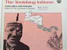 LP VANISHING INDIANS Costa Rica & Panama LYRICHORD central american ethnic