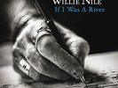 WILLIE NILE - IF I WAS A RIVER  VINYL LP + CD NEW+