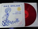 BOB DYLAN - TUNES FROM THE SIMPLE YEARS - SWINGIN' PIG - RED VINYL COLLECTORS ED