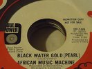 AFRICAN MUSIC MACHINE Black Water Gold  45 Soul Power wlp promo NM funk hear