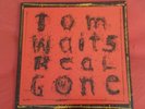 TOM WAITS - REAL GONE LP double Vinyl Album 2004 Gatefold VG