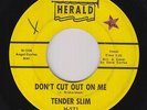 R&B Blues 45 - Tender Slim - Don't Cut Out On Me - Herald - mp3