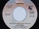 70s Soul 45 BOBBY WOMACK How Could You Break My Heart ARISTA VG+ HEAR
