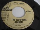 THE CLOCKWORK ORANGES RARE PSYCH GARAGE 45 ON LIBERTY PROMO  LABLE READY STEADY