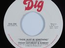 Crossover Soul/Funk 45 FRIDAY SATURDAY & SUNDAY Must Be Something VG++ HEAR