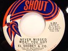 Soul 45 - El Shobey & Co - Never missed what you got - Strong vg++