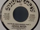 PROMO* Crystal Motion - You're My Main Squeeze *MODERN SOUL*  1975