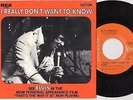 ELVIS - I Really Don't Want To Know - Early 70s Picture Sleeve