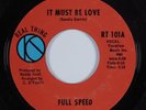 Sweet Soul/Funk 45 FULL SPEED It Must Be Love REAL THING VG++ HEAR
