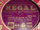 BILLY COTTON and His Band Tonight or never / The thrill is gone 78 REGAL MR515