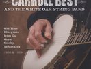 Carroll Best & The White Oak String Band - Old-Time Bluegrass From The Great ...