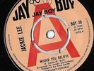 UK JAY BOY DEMO - JACKIE LEE - WOULD YOU  BELIEVE/ YOU'RE EVERYTHING