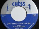 Muddy Waters 45rpm record Just make love to me / Oh yea on Chess 1571