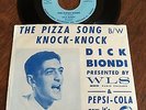 NM RARE DICK BIONDI 45 PS / PIZZA SONG / KNOCK KNOCK / WLS CHICAGO DJ / IRC 6904