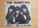 The Ronettes-What'd I Say?/Be My Baby Aus 7