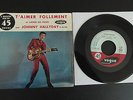 JOHNNY HALLYDAY 45T T'AIMER FOLLEMENT REF V45 -722