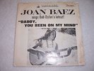 JOAN BAEZ 45 WITH PICTURE SLEEVE - DADDY, YOU BEEN ON MY MIND - DYLAN - PROMO 