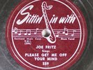 Hear  Blues 78 Joe Fritz - Please Get Me Off Your Mind / I Love You My Darlin' O