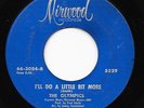 Northern Soul 45 OLYMPICS I'll Do A Little Bit More/Same Old Thing Mirwood HEAR