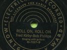 FRED KIRBY & BOB PHILLIPS (Round-Up Time In Heaven / Roll) 78 RPM COUNTRY RECORD